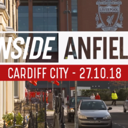 Inside Anfield 27.10.18 : Liverpool - Cardiff City 4-1