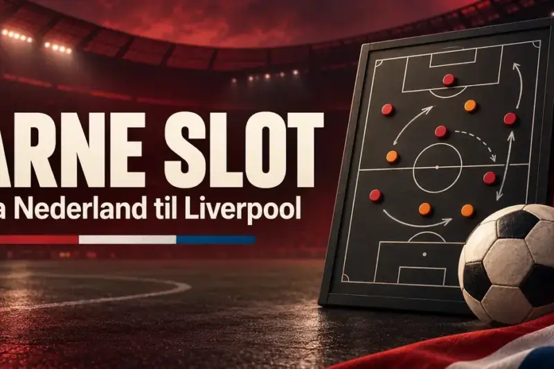 Grafisk illustrasjon med teksten «Arne Slot – Fra Nederland til Liverpool», en taktikktavle og en fotball foran et stadion i røde toner.