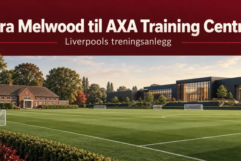 Konseptillustrasjon av Liverpools overgang fra Melwood til AXA Training Centre, med eldre og moderne treningsbygg ved grønne fotballbaner.