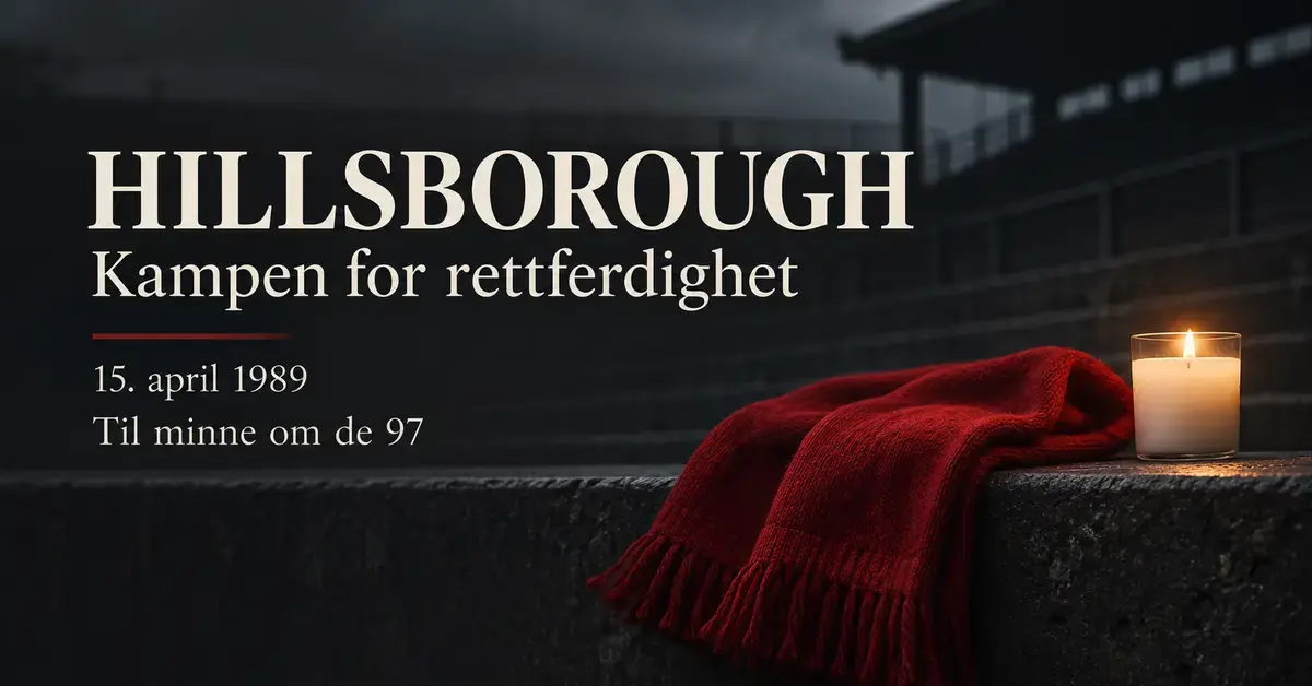 Et rødt skjerf og et tent lys foran en tom fotballtribune, med teksten «Hillsborough – Kampen for rettferdighet», datoen 15. april 1989 og en hilsen til minne om de 97 omkomne.