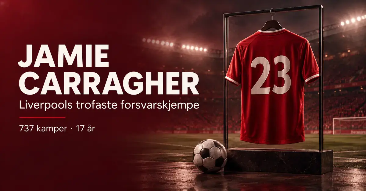 Rød fotballdrakt med nummer 23 og en fotball foran et stadion, med teksten «Jamie Carragher – Liverpools trofaste forsvarskjempe» og «737 kamper · 17 år».