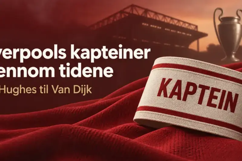 Et hvitt kapteinsbind på rødt draktstoff foran et stadion og to pokaler illustrerer Liverpools kapteinshistorie fra Hughes til Van Dijk.